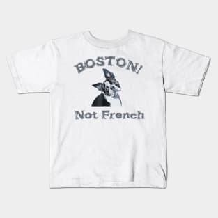 Boston Terrier Not French Bulldog Kids T-Shirt